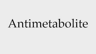 How to Pronounce Antimetabolite [upl. by Airdnaed608]