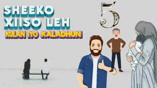 SHEEKO XIISO LEH KULAN IYO KALADHUN S2E5OFFICIAL VIDEO [upl. by Kcirdla907]