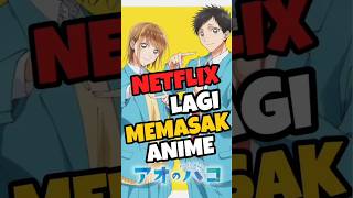 Netflix lagi masak anime anime bluebox netflix [upl. by Pietje]