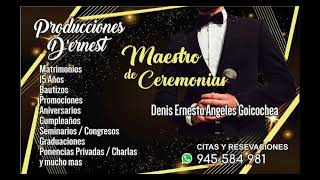 PRODUCCIONES DERNEST Oficial  DENIS ERNESTO ANGELES GOICOCHEA  PACASMAYO  PERU VV [upl. by Dnomra]