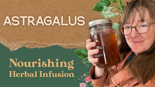 Astragalus root benefits  Nourishing Herbal Infusions [upl. by Nunnery]