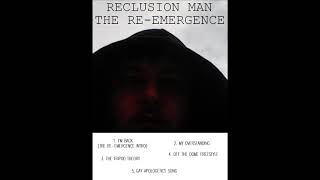 RECLUSION MAN THE RE EMERGENCE [upl. by Norad977]