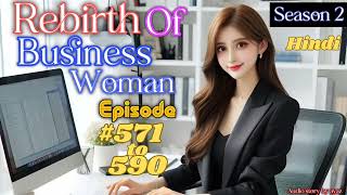 Rebirth of a Business Woman Episode 571590 Web Novel Storypopular story [upl. by Tattan]