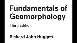 WHAT IS GEOMORPHOLOGY Fundamentals of Geomorphology Third Edition Richard John Huggett [upl. by Eryt]