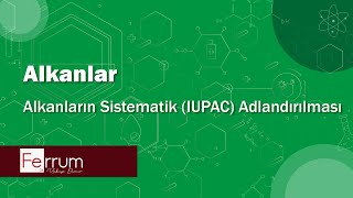 Alkanların Sistematik IUPAC Adlandırılması  Alkanlar  Hidrokarbonlar [upl. by Ahterod]