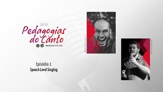 Pedagogias do Canto  Ep 1  Speech level singing [upl. by Teews866]