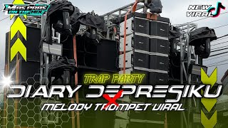 DJ DIARY DEPRESIKU X MELODY TROMPET VIRAL‼️TRAP PARTY MENGKANE 🔥🔥 [upl. by Earissed628]