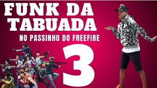 FUNK DA TABUADA DO 3  NO PASSINHO DO FREEFIRE [upl. by Adnilemreh936]