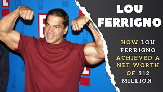 Lou Ferrigno Motivational Story  How Lou Ferrigno Achieved a Net Worth of 12 Million [upl. by Hartmann]