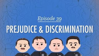 Prejudice and Discrimination Crash Course Psychology 39 [upl. by Aremihc]