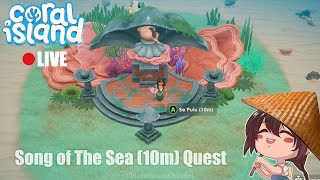 Coral Island LIVE  Song of the Sea Quest 10m [upl. by Mcgannon805]