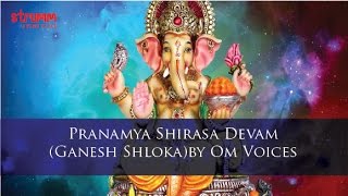 Pranamya Shirasa Devam I Om Voices I Ganesh Shloka [upl. by Yerfoeg]