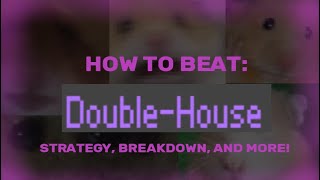 How To Beat Double House  Strategy Breakdown and More [upl. by Giff]