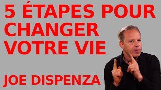 FR 5 Étapes Pour Changer Votre Vie Joe Dispenza en Français [upl. by Nared]