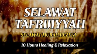 SELAWAT TAFRIJIYAH MERDU SELAWAT MURAH REZEKI Sholawat Nariyah Paling Merdu Sholawat Nabi [upl. by Alliuqat]