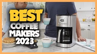 10 Best Coffee Makers 2023 [upl. by Egamlat]