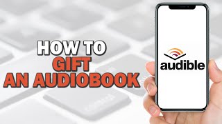 How to Gift an Audible Audiobook Quick Tutorial [upl. by Silisav]