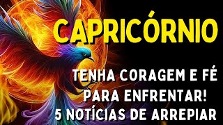 CAPRICÓRNIO ♑ TENHA CORAGEM E FÉ PARA ENFRENTAR😱 5 NOTÍCIAS DE ARREPIAR QUALQUER UM✝A CRUZ CONFIRMA [upl. by Leiser]