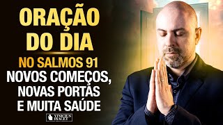 Oração da Manhã 11 de Agosto no Salmo 91 Ao Vivo Novos começos portas e saúde ViniciusIracet [upl. by Renee]