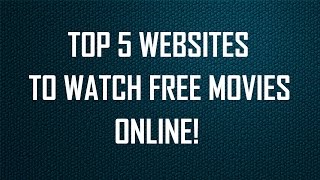 Top 5 Websites To Watch Free Movies Online 201718 [upl. by Nicolette]