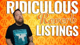 Ridiculous Reverb Listings 62 [upl. by Ahsikcin]