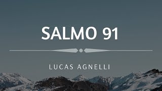 Lucas Agnelli  Salmo 91 Lyric [upl. by Llenal]