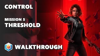 Control  Walkthrough Part 5  Threshold [upl. by Eliath65]