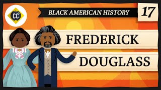 Frederick Douglass Crash Course Black American History 17 [upl. by Okomot]