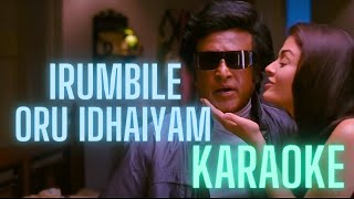 Irumbile Oru Idhaiyam  Karaoke HQ  Rajinikanth  Aishwarya Rai  ARRahman  with Lyrics [upl. by Sutit]