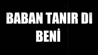 BABAN TANIR DI BENİ SİZ DAHA KÜÇÜKTÜNÜZ [upl. by Imas764]