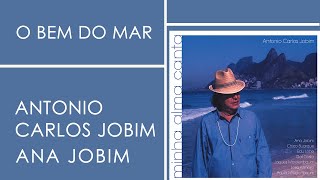 Tom Jobim Feat Ana Jobim  O Bem Do Mar  Minha Alma Canta [upl. by Elesig]