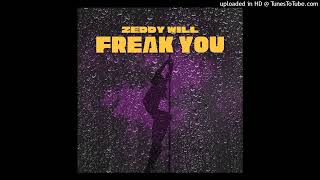 Zeddy Will  Freak You feat DJ Smallz 732 Official Audio [upl. by Keily]