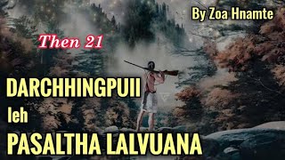 PASALTHA LALVUANA Then 21 Zoa Hnamte [upl. by Sualkin]