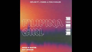 FILIPINA GIRL  OUTLAW FT J DANIEL amp PAUL N BALLIN [upl. by Dyrrej]