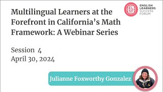 Multilingual Learners at the Forefront in California’s Math Framework  Session 4 of 6 [upl. by Anerys]