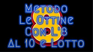 Metodo Ottine Con L8 al 10 e Lotto [upl. by Tolland]