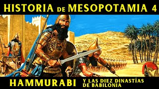 MESOPOTAMIA 4 Hammurabi y las 10 dinastías de Babilonia Documental Historia [upl. by Attwood126]