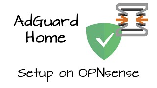 How To Set up AdGuard Home on OPNsense [upl. by Erdeid]