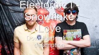 Electronic I  Snowflake Love Original [upl. by Harmony590]