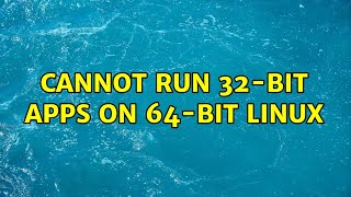 Cannot run 32bit apps on 64bit Linux 2 Solutions [upl. by Niram]