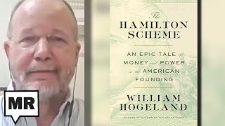 The Hamilton Scheme An Epic Tale Of Money And Power  William Hogeland  TMR [upl. by Atnicaj]