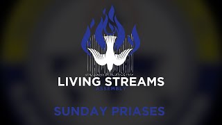 Living Streams Assembly COP  Praises ft Dcn Quincy LSA Praise Team [upl. by Smalley824]