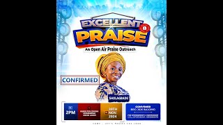 EXCELLENT PRAISE 2024 FEATURING SHOLAGADE [upl. by Arinaj827]