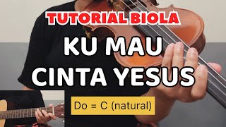 TUTORIAL BIOLA KU MAU CINTA YESUS  LAGU ROHANI KRISTEN [upl. by Yleoj]