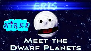 Eris  Meet the Dwarf Planets Ep5  Dwarf Planet Eris  Outer Space  Astronomy Song  The Nirks [upl. by Enicar]