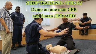 SCDF TRAINING  TIER 3  Demo on one man CPR and 2 man CPRAED [upl. by Akemeuwkuhc]