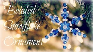 Beaded Snowflake Ornaments Bead Ornament Tutorial [upl. by Launamme185]