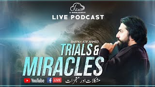 Exclusive podcast with Shaykh Atif on quotTrials amp Miraclesquot [upl. by Barsky963]