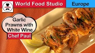 Spanish Garlic Prawns with White Wine  Receta de Gambas Al Ajillo  Chef Paul  World Food Studio [upl. by Gonsalve]