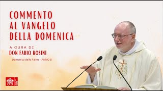 Domenica delle Palme  Anno B  Commento al Vangelo di Don Fabio Rosini [upl. by Nelav657]